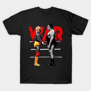 WAR!!! Andre the giant vs hulk hogan -Legends T-Shirt